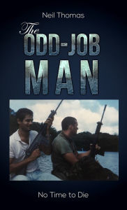 Title: The Odd-Job Man: No Time to Die, Author: Neil Thomas