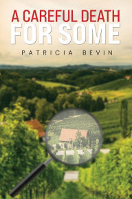 Title: A Careful Death for Some, Author: Patricia Bevin