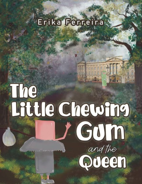 the Little Chewing Gum and Queen