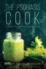 The Psoriasis Cook: A Nine Stage Healing Process