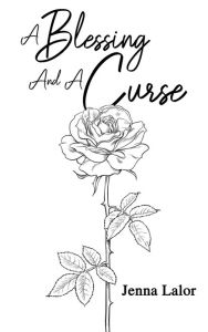 Title: A Blessing And A Curse, Author: Jenna Lalor