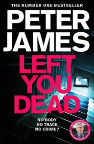 Title: Left You Dead, Author: Peter James