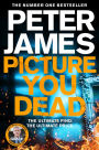 Picture You Dead: Roy Grace returns in this nerve-shattering case