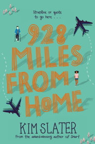Title: 928 Miles from Home, Author: Kim Slater