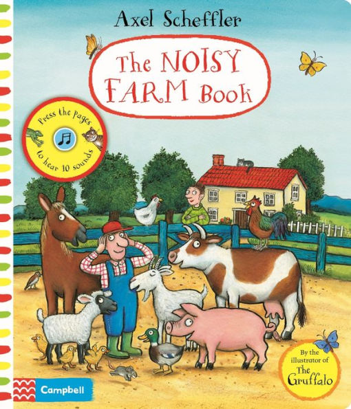 Axel Scheffler The Noisy Farm Book: A Press-the-Page Sound Book