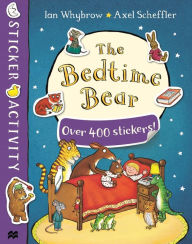 Free download audiobooks to cd The Bedtime Bear Sticker Book by Ian Whybrow, Axel Scheffler