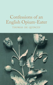 Title: Confessions of an English Opium-Eater, Author: Thomas De Quincey