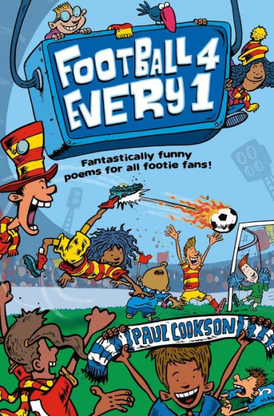 Football 4 Every 1: Fantastically Funny Poems for All Footie Fans