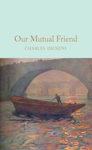 Title: Our Mutual Friend, Author: Charles Dickens