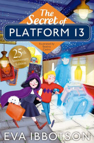 Title: The Secret of Platform 13: 25th Anniversary Illustrated Edition, Author: Eva Ibbotson