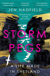 Download free ebooks in lit format Storm Pegs: A Life Made in Shetland