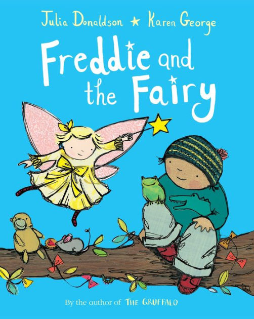 Freddie and the Fairy by Julia Donaldson, Karen George, Paperback ...