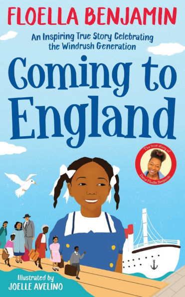 Coming to England: An Inspiring True Story Celebrating the Windrush Generation