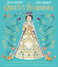 Title: The Queen's Wardrobe: A Celebration of the Life of Queen Elizabeth II, Author: Julia Golding