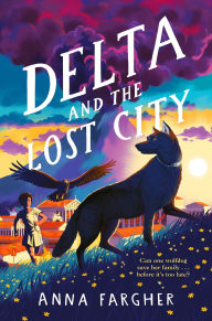 Title: Delta and the Lost City: Can one wolfdog save her family... before it's too late?, Author: Anna Fargher