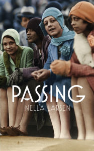 Title: Passing, Author: Nella Larsen