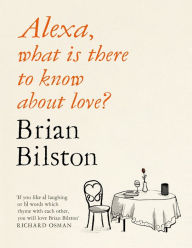 Title: Alexa, what is there to know about love?, Author: Brian Bilston
