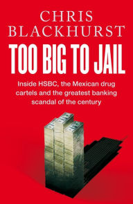 Ebook mobile download Too Big To Jail: Inside HSBC, the Mexican drug cartels and the greatest banking scandal of the century (English literature)