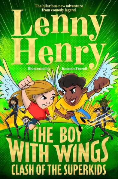 The Boy With Wings: Clash of the Superkids: The laugh-out-loud adventure from Lenny Henry