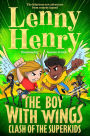 The Boy With Wings: Clash of the Superkids: The laugh-out-loud adventure from Lenny Henry
