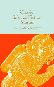 Free computer textbook pdf download Classic Science Fiction Stories by Adam Roberts