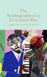 Title: The Autobiography of an Ex-Colored Man, Author: James Weldon Johnson