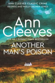 Title: Another Man's Poison, Author: Ann Cleeves