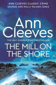 Title: The Mill on the Shore, Author: Ann Cleeves