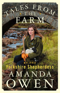 Free textbooks download pdf Tales from the Farm by the Yorkshire Shepherdess 9781529074758 by Amanda Owen in English 