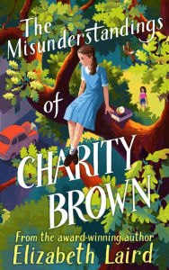 Title: The Misunderstandings of Charity Brown, Author: Elizabeth Laird