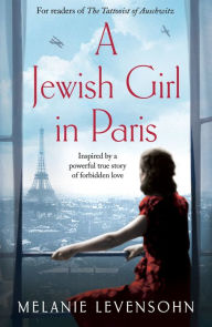 Title: A Jewish Girl in Paris, Author: Melanie Levensohn
