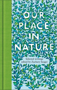 Title: Our Place in Nature: Selected Writings, Author: Zachary Seager