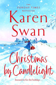 Free pdf books in english to download Christmas By Candlelight: A cozy, escapist festive treat of a novel in English by Karen Swan 9781529084306