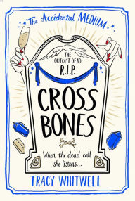 Download google ebooks mobile Cross Bones by Tracy Whitwell