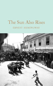 Title: The Sun Also Rises, Author: Ernest Hemingway