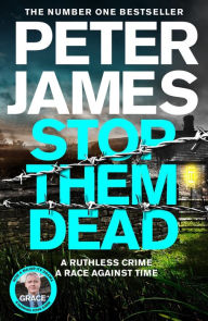 Book for free download Stop Them Dead: New crimes, new villains, Roy Grace returns... 9781529089998 by Peter James CHM PDB