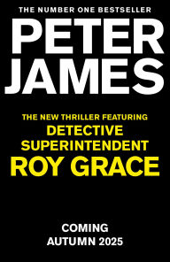 Title: Untitled Roy Grace Book 21: Roy Grace Returns In This Pulse-Pounding Crime Thriller From The Multimillion-Copy Bestselling Author, Author: Peter James