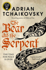 Title: The Bear and the Serpent (Echoes of the Fall #2), Author: Adrian Tchaikovsky