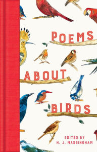 Title: Poems About Birds, Author: H. J. Massingham