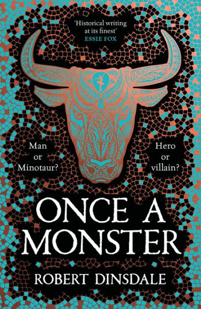 Once a Monster: A reimagining of the legend of the Minotaur by Robert ...