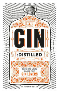 Title: Gin: Distilled: The Essential Guide for Gin Lovers, Author: Gin Foundry