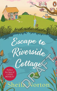 Title: Escape to Riverside Cottage, Author: Sheila Norton