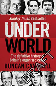 Download ebooks free greek Underworld: The Definitive History of Britain's Organised Crime by Duncan Campbell English version