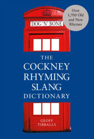 Title: The Cockney Rhyming Slang Dictionary, Author: Geoff Tibballs