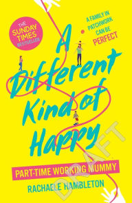 Title: A Different Kind of Happy, Author: Rachaele Hambleton