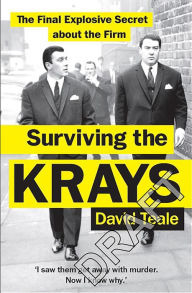 Online audio books free download Surviving the Krays: The Final Explosive Secret about the Krays PDB English version 9781529106893 by David Teale