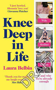 Pdf format free ebooks download Knee Deep in Life: Wife, Mother, Realist. and Why We're Already Enough