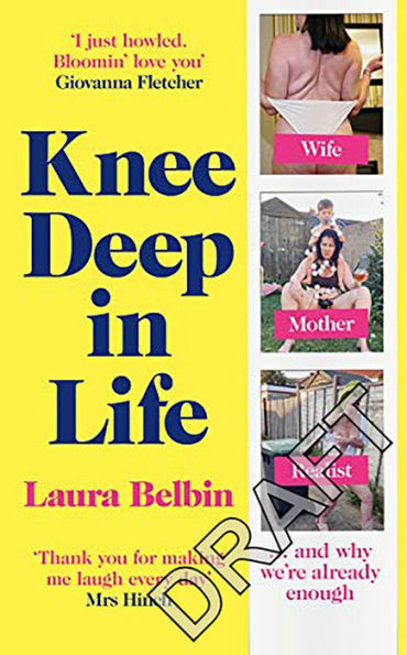 Knee Deep Life: Wife, Mother, Realist. and Why We're Already Enough