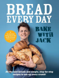 English textbook downloads Bread Every Day: Bake With Jack 9781529109702 by Jack Sturgess, Jack Sturgess