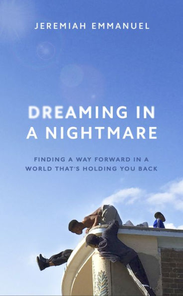 Dreaming a Nightmare: Finding Way Forwards World That's Holding You Back